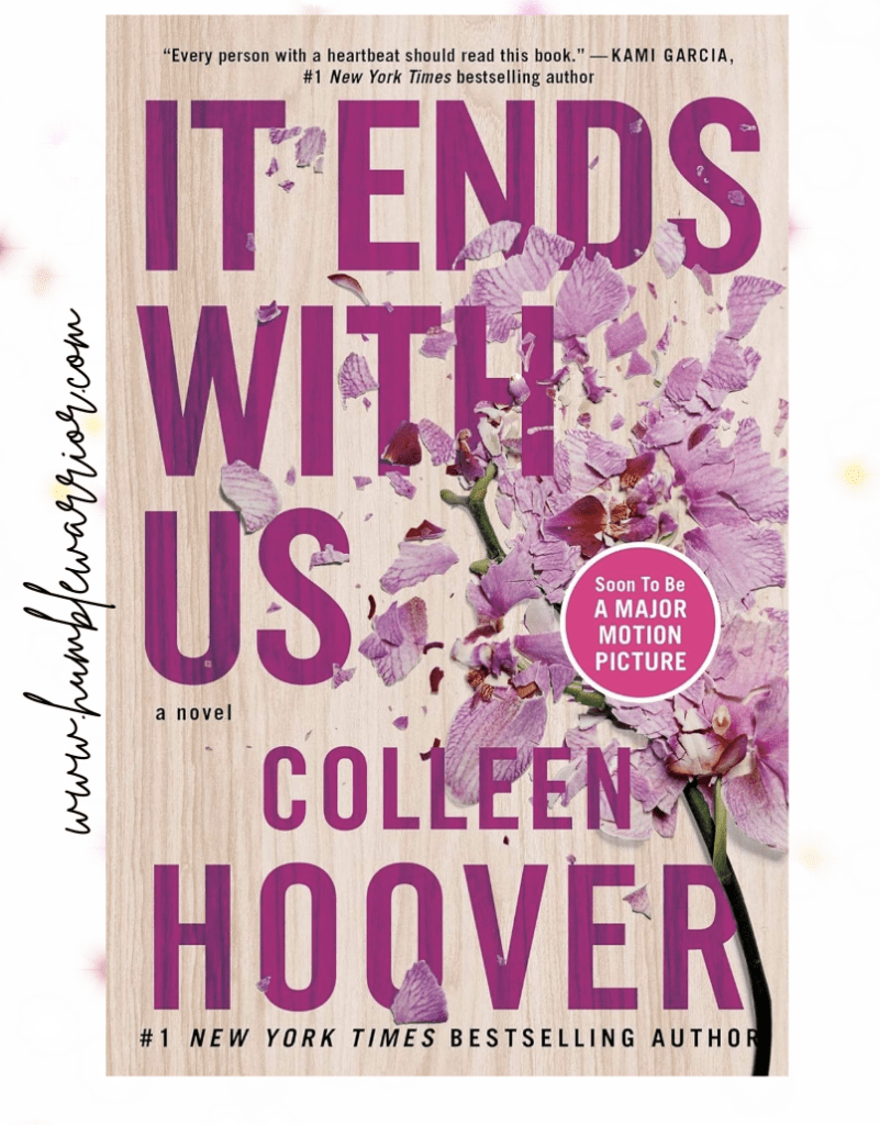 “It Ends with Us: A Novel” by Colleen Hoover!